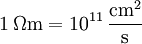 \mathrm{1\,\Omega m = 10^{11}\,\frac{cm^2}{s}}