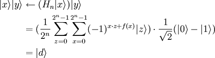 \begin{align} |x\rangle|y\rangle &\leftarrow (H_n|x\rangle)|y\rangle\\ &= (\frac{1}{2^n}\sum_{z=0}^{2^n-1}\sum_{x=0}^{2^n-1} (-1)^{x\cdot z +f(x)}|z\rangle)\cdot \frac{1}{\sqrt{2}}(|0\rangle-|1\rangle) \\ &= |d\rangle \end{align}