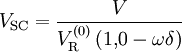 V_\mathrm{SC} = \frac{V}{V_\mathrm{R}^{(0)} \left( 1{,}0 - \omega \delta \right)}