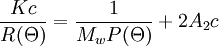 \frac{Kc}{R(\Theta)}= \frac{1}{M_w P(\Theta)}+2A_2c