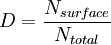 D = {N_{surface} \over N_{total}}