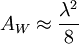 A_W \approx \frac{\lambda^2}{8} \,