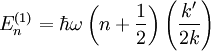 E^{(1)}_n = \hbar \omega \left( n + \frac{1}{2} \right ) \left (  \frac{k'}{2k} \right )