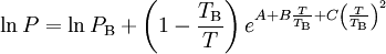 \ln P=\ln P_\mathrm{B} + \left( 1 - \frac{T_\mathrm{B}}{T} \right) e^{A + B \frac{T}{T_\mathrm{B}} + C \left( \frac{T}{T_\mathrm{B}} \right)^2 }