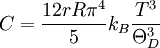 C = {12 r R \pi^4 \over 5}k_B {T^3 \over \Theta_D^3 }