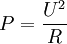 P=\frac{U^2}{R}