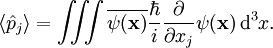 \langle\hat{p}_j\rangle=\iiint \overline{\psi(\mathbf{x})}\frac{\hbar}{i} \frac{\partial}{\partial x_j} \psi(\mathbf{x})\, \mathrm d^3 x.