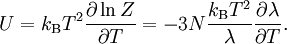 U=k_\mathrm{B}T^2\frac{\partial \ln Z}{\partial T}=-3N\frac{k_\mathrm{B}T^2}{\lambda}\frac{\partial \lambda}{\partial T}.