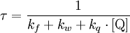 \tau = \frac{1}{k_f + k_w + k_q \cdot \mathrm{[Q]}}