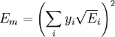E_m=\left( \sum_i y_i \sqrt E_i \right)^2