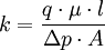 k = \frac{q \cdot \mu \cdot l}{\Delta p \cdot A}