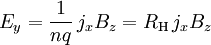 E_y = \frac{1}{nq}\,j_xB_z = R_\mathrm{H}\,j_xB_z