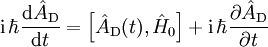 {\rm i}\,\hbar\frac{{\rm d} \hat A_{\rm D}}{{\rm d}t}=\left[\hat A_{\rm D}(t),\hat H_0\right] +{\rm i}\,\hbar\frac{\partial \hat A_{\rm D}}{\partial t}