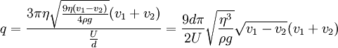 q = \frac{3   \pi   \eta   \sqrt{\frac{9   \eta   (v_1 - v_2)}{4   \rho   g}}   (v_1 + v_2)}{\frac {U}{d}} = \frac{9   d   \pi}{2   U}   \sqrt{\frac{\eta^3}{\rho   g}}   \sqrt{v_1 - v_2}   (v_1 + v_2)