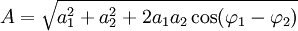 A = \sqrt{a_1^2 + a_2^2 + 2a_1 a_2 \cos(\varphi_1 - \varphi_2) } \,