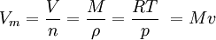 V_m = \frac{V}{n} = \frac{M}{\rho} = \frac{R T}{p}\ = M v