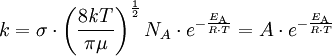 k = \sigma \cdot \left ( \frac{8\mathit{k}T} {\pi\mu} \right )^\frac{1}{2} N_A\cdot e^{-\frac{E_\mathrm{A}}{R\cdot T}} = A\cdot e^{-\frac{E_\mathrm{A}}{R\cdot T}}