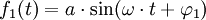 f_1(t) = a \cdot \sin(\omega \cdot t + \varphi_1)