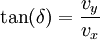 \tan (\delta ) = \frac{{v_y }}{{v_x }}