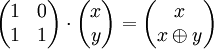 \begin{pmatrix} 1 & 0 \\ 1 & 1 \end{pmatrix} \cdot \begin{pmatrix} x \\ y \end{pmatrix} = \begin{pmatrix} x \\ x \oplus y \end{pmatrix}