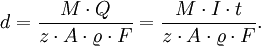 d = {M \cdot Q \over z \cdot A \cdot \varrho \cdot F} = {M \cdot I \cdot t \over z \cdot A \cdot \varrho \cdot F}.