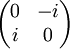 \begin{pmatrix} 0 & -i \\ i & 0 \end{pmatrix}