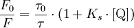 \frac{F_0}{F} = \frac{\tau_0}{\tau} \cdot (1+K_s \cdot \mathrm{[Q]})