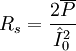 R_s = \frac{2 \overline{P}}{{{\hat I}_0}^2} \,