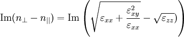 \mathrm{Im}(n_{\perp} - n_{||})=\mathrm{Im}\left(\sqrt{\varepsilon_{xx} + \frac{\varepsilon_{xy}^2}{\varepsilon_{xx}}} - \sqrt{\varepsilon_{zz}})\right)