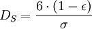 D_S = \frac{6 \cdot (1 - \epsilon)}{\sigma}