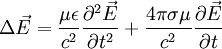 \Delta \vec E = \frac{ \mu \epsilon}{c^2} \frac{ \partial ^2 \vec E}{\partial t^2} + \frac{4 \pi \sigma \mu}{c^2} \frac{\partial \vec E}{\partial t}