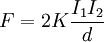 F = 2K\frac{I_1 I_2}{d}