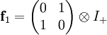 \mathbf f_1=\begin{pmatrix}0&1\\1&0\end{pmatrix} \otimes I_+