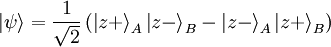 \left| \psi \right\rangle = {1\over\sqrt{2}} \left( \left|z+\right\rangle_A \left|z-\right\rangle_B -  \left|z-\right\rangle_A \left|z+\right\rangle_B \right)