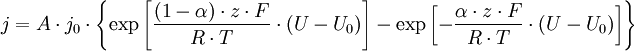 j = A \cdot j_0 \cdot \left\{ \exp \left[ \frac { (1 - \alpha) \cdot z \cdot F } { R \cdot T } \cdot ( U - U_0 ) \right] - \exp \left[ - { \frac { \alpha \cdot z \cdot F } { R \cdot T } } \cdot ( U - U_0 ) \right] \right\}