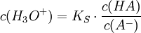 c(H_3O^+) = K_S \cdot \frac{c(HA)}{c(A^-)}