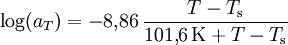 \log (a_T) = -8{,}86 \, \frac{ T-T_\mathrm{s}}{101{,}6\,\mathrm{K} + T - T_\mathrm{s}}