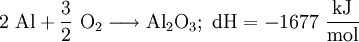 \mathrm{2 \ Al + \frac{3}{2} \ O_2 \longrightarrow Al_2O_3; \ dH = {-}1677 \ \frac {kJ}{mol}}