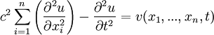 c^2 \sum_{i=1}^{n} \left( \frac{\partial^2 u}{\partial x_i^2} \right) - \frac{\partial^2 u}{\partial t^2} = v(x_1, ..., x_n, t)