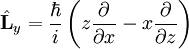 \hat{\mathbf{L}}_y = {\hbar \over i} \left(z {\partial \over \partial x} - x {\partial \over \partial z} \right)