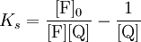 K_s = \mathrm{\frac{[F]_0}{[F][Q]} - \frac{1}{[Q]}}