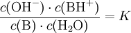 \frac{c(\mathrm{OH}^-) \cdot c(\mathrm{BH}^+)}{c(\mathrm{B}) \cdot c(\mathrm{H}_2\mathrm{O})}=K