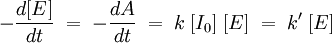 -\frac{d[E]}{dt}\;=\;-\frac{dA}{dt}\;=\;k\;[I_0]\;[E]\;=\;k'\;[E]