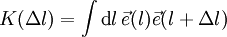 K(\Delta l)=\int \mbox{d}l\,\vec{e}(l)\vec{e}(l+\Delta l)