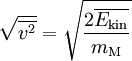 \sqrt {\overline{v^2}} = \sqrt {\frac {2 \overline{E_\mathrm{kin}}}{m_\mathrm{M}}}