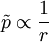 \tilde{p} \propto \frac{1}{r} \,