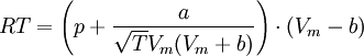 RT = \left(p + \frac{a}{\sqrt{T}V_m (V_m + b)}\right)\cdot \left( V_m - b \right)