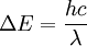 \Delta{E} = \frac{hc}{\lambda}