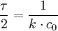 \frac{\tau}{2}=\frac{1}{k\cdot c_0}