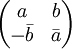 \begin{pmatrix}a&b\\-\bar b&\bar a\end{pmatrix}